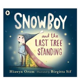 Snowboy And The Last Tree Standing - Walker Books