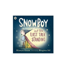 Snowboy And The Last Tree Standing - Walker Books