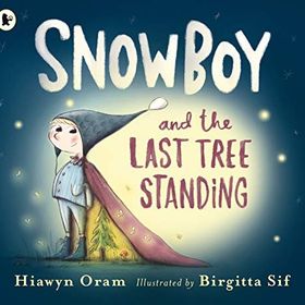 Snowboy And The Last Tree Standing - Walker Books