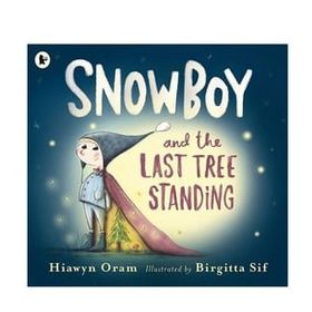 Snowboy And The Last Tree Standing - Walker Books