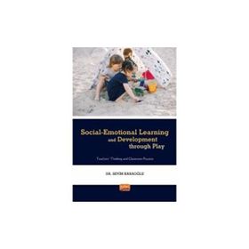 Social Emotional Learning and Development Through Play - Sevim Karaoğlu