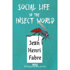 Social Life in The Insect World - Jean Henri Fabre
