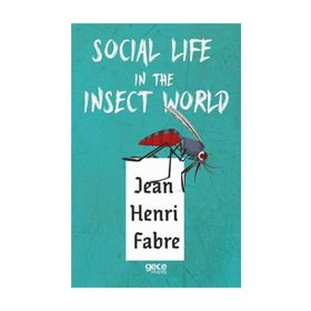 Social Life in The Insect World - Jean Henri Fabre