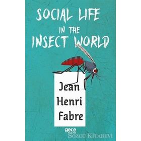 Social Life in The Insect World - Jean Henri Fabre
