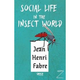 Social Life in The Insect World - Jean Henri Fabre