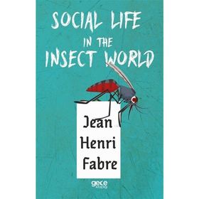 Social Life in The Insect World - Jean Henri Fabre