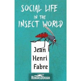 Social Life in The Insect World - Jean Henri Fabre