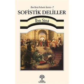 Sofistik Deliller - İbn Sina Felsefe Serisi - 7 - İbni Sina