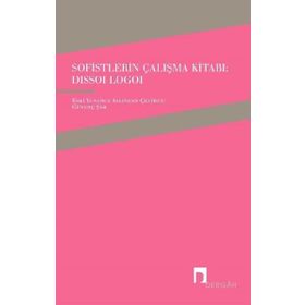 Sofistlerin Çalışma Kitabı: Dissoi Logoi - Güvenç Şar