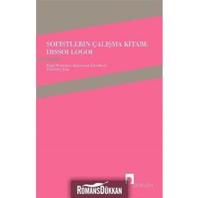 Sofistlerin Çalışma Kitabı: Dissoi Logoi - Güvenç Şar