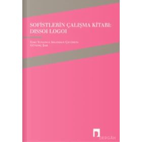 Sofistlerin Çalışma Kitabı: Dissoi Logoi - Güvenç Şar
