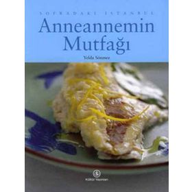 SOFRADAKI İSTANBUL ANNEANNEMIN MUTFAĞI - YELDA SÖNMEZ