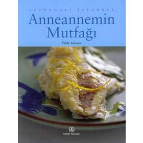 SOFRADAKI İSTANBUL ANNEANNEMIN MUTFAĞI - YELDA SÖNMEZ