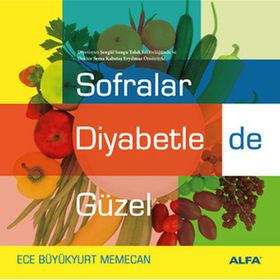 Sofralar Diyabetle de Güzel - Ece Büyükyurt Memecan