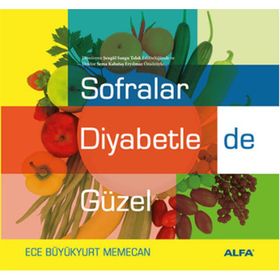 Sofralar Diyabetle de Güzel - Ece Büyükyurt Memecan