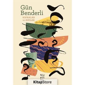 SOFRALAR VE ANILAR - GÜN BENDERLI