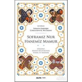 Soframız Nur Hanemiz Mamur - suraiye faroqhi Christoph K. Neumann