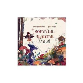 Sofya’nın Mantar Valsi - Göknur Birincioğlu