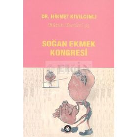 SOĞAN EKMEK KONGRESI - HIKMET KIVILCIMLI