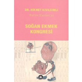 SOĞAN EKMEK KONGRESI - HIKMET KIVILCIMLI