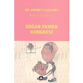 SOĞAN EKMEK KONGRESI - HIKMET KIVILCIMLI