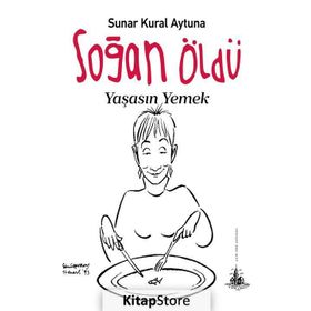 Soğan Öldü Yaşasın Yemek - Sunar Kural Aytuna