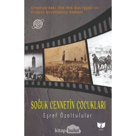 SOĞUK CENNETIN ÇOCUKLARI - EŞREF ÖZOLTULULAR