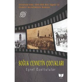 SOĞUK CENNETIN ÇOCUKLARI - EŞREF ÖZOLTULULAR
