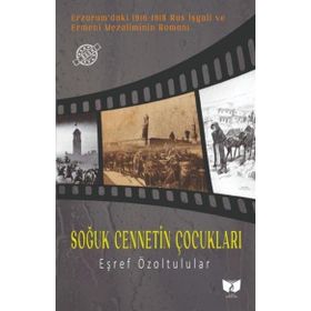 SOĞUK CENNETIN ÇOCUKLARI - EŞREF ÖZOLTULULAR
