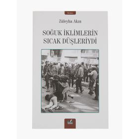 Soğuk İklimlerin Sıcak Düşleriydi - Züleyha Akın