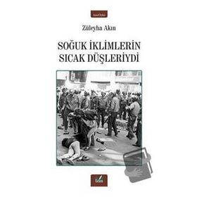 Soğuk İklimlerin Sıcak Düşleriydi - Züleyha Akın