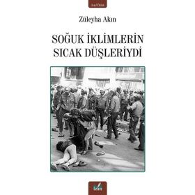 Soğuk İklimlerin Sıcak Düşleriydi - Züleyha Akın