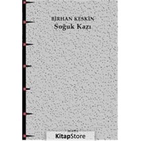 SOĞUK KAZI - BIRHAN KESKIN