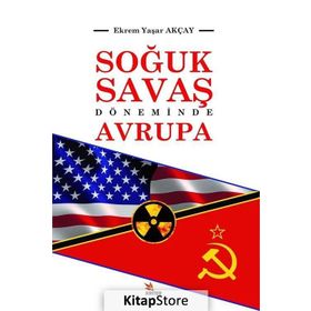 Soğuk Savaş Döneminde Avrupa - Ekrem Yaşar Akçay