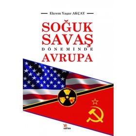 Soğuk Savaş Döneminde Avrupa - Ekrem Yaşar Akçay