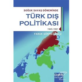 Soğuk Savaş Döneminde Türk Dış Politikası - Faruk Sönmezoğlu
