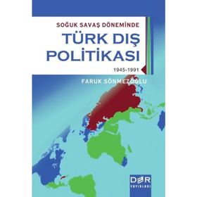 Soğuk Savaş Döneminde Türk Dış Politikası - Faruk Sönmezoğlu