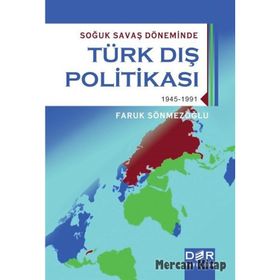 Soğuk Savaş Döneminde Türk Dış Politikası - Faruk Sönmezoğlu