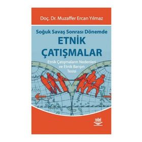 SOĞUK SAVAŞ SONRASI DÖNEMDE ETNIK ÇATIŞMALAR - MUZAFFER ERCAN YILMAZ