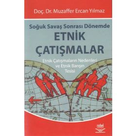 SOĞUK SAVAŞ SONRASI DÖNEMDE ETNIK ÇATIŞMALAR - MUZAFFER ERCAN YILMAZ