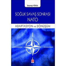 Soğuk Savaş Sonrası Nato Adaptasyon ve Dönüşüm Ekin Yayınevi