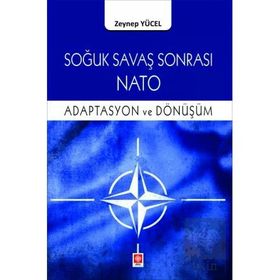 Soğuk Savaş Sonrası Nato Adaptasyon ve Dönüşüm Ekin Yayınevi