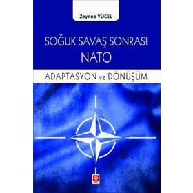 Soğuk Savaş Sonrası Nato Adaptasyon ve Dönüşüm Ekin Yayınevi