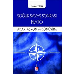 Soğuk Savaş Sonrası Nato Adaptasyon ve Dönüşüm Ekin Yayınevi