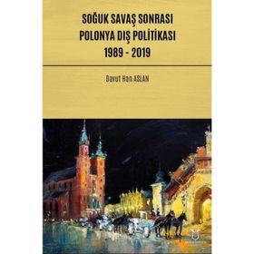 Soğuk Savaş Sonrası Polonya Dış Politikası: 1989-2019 - Akademisyen Kitabevi