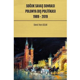 Soğuk Savaş Sonrası Polonya Dış Politikası: 1989-2019 - Akademisyen Kitabevi