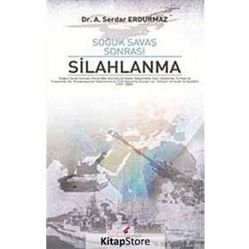 SOĞUK SAVAŞ SONRASI SILAHLANMA - SERDAR ERDURMAZ