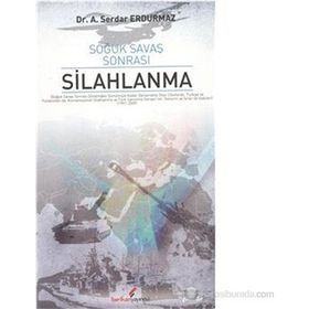 SOĞUK SAVAŞ SONRASI SILAHLANMA - SERDAR ERDURMAZ