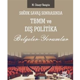 SOĞUK SAVAŞ SONRASI TBMM VE DIŞ POLITIKA - M. CÜNEYT YENİGÜN