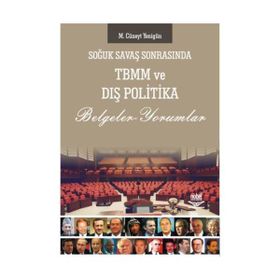SOĞUK SAVAŞ SONRASI TBMM VE DIŞ POLITIKA - M. CÜNEYT YENİGÜN